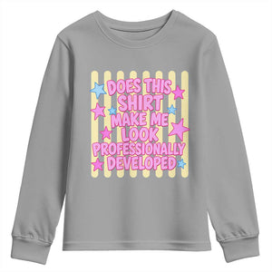 Does This Shirt Make Me Look Professionally Developed Youth Sweatshirt Y2K Retro Stars Funny Professional Development Workplace Humor