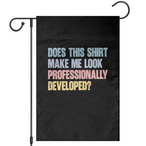 Does This Shirt Make Me Look Professionally Developed Garden Flag Vintage Pastel Funny Professional Development Workplace Humor