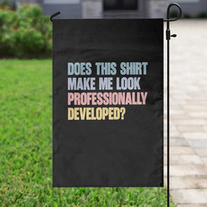Does This Shirt Make Me Look Professionally Developed Garden Flag Vintage Pastel Funny Professional Development Workplace Humor