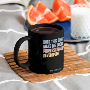Does This Shirt Make Me Look Professionally Developed Coffee Mug Vintage Pastel Funny Professional Development Workplace Humor