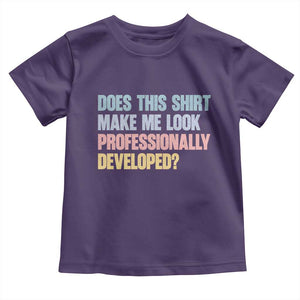Does This Shirt Make Me Look Professionally Developed Toddler T Shirt Vintage Pastel Funny Professional Development Workplace Humor