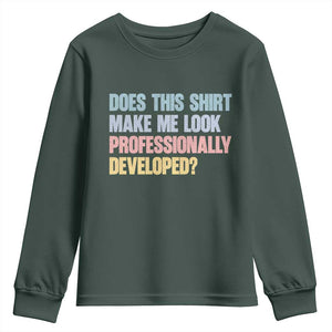 Does This Shirt Make Me Look Professionally Developed Youth Sweatshirt Vintage Pastel Funny Professional Development Workplace Humor