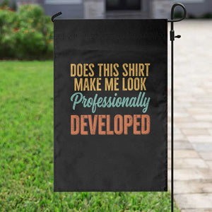 Does This Shirt Make Me Look Professionally Developed Garden Flag Retro 70s Cursive Funny Professional Development Workplace Humor
