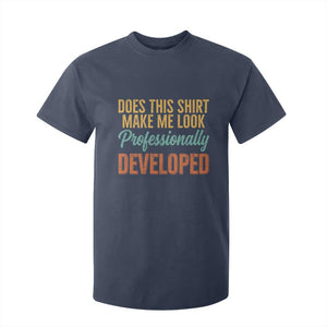 Does This Shirt Make Me Look Professionally Developed T Shirt For Kid Retro 70s Cursive Funny Professional Development Workplace Humor