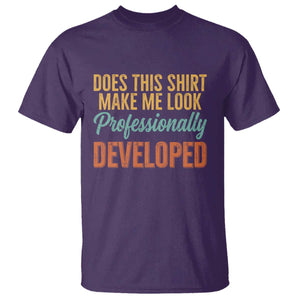 Does This Shirt Make Me Look Professionally Developed T Shirt Retro 70s Cursive Funny Professional Development Workplace Humor