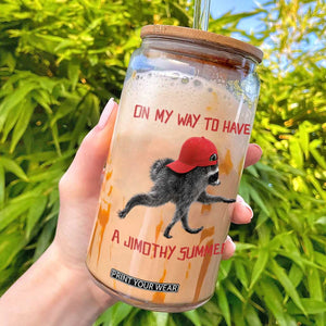 On My Way To Have A Jimothy Summer Glass Can Funny Viral Seattle Raccoon Wearing Red Cap