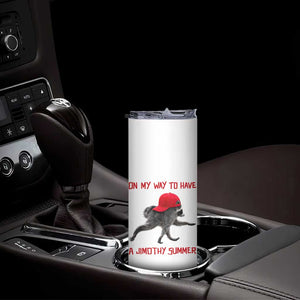 On My Way To Have A Jimothy Summer Skinny Tumbler Funny Viral Seattle Raccoon Wearing Red Cap
