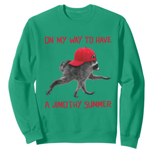 On My Way To Have A Jimothy Summer Sweatshirt Funny Viral Seattle Raccoon Wearing Red Cap