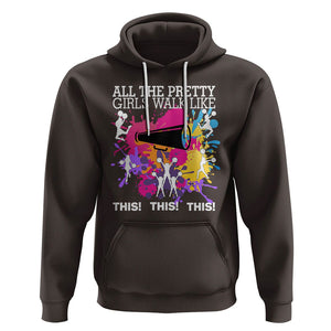 Funny Cheer Girls Hoodie All The Pretty Girls Walk Like This This This Cheerleader Cheerleading TS02 Dark Chocolate Printyourwear
