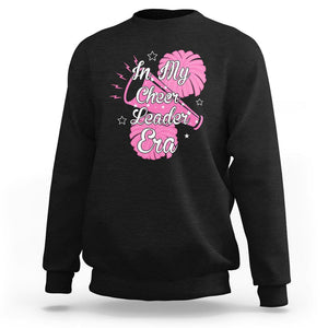 Funny Cheer Girls Sweatshirt In My Cheer Leader Era Pink Pom Pom Cheerleading TS02 Black Printyourwear