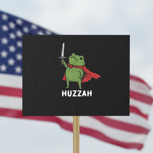 Funny Huzzah Frog Meme Protest Sign Knight with Sword Whimsical Viral Amphibian Humor TS02 Horizontal 18" x 24" Black Print Your Wear