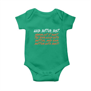 Good Better Best Baby Onesie Never Let It Rest Till Your Good Gets Better And Your Better Gets Best TS02 Irish Green Print Your Wear