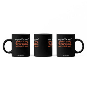 Good Better Best Coffee Mug Never Let It Rest Till Your Good Gets Better And Your Better Gets Best TS02 Print Your Wear