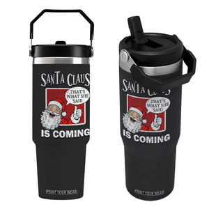 Funny Santa Christmas Flip Straw Tumbler That's What She Said Naughty Holiday Humor TS02 One Size: 30 oz Black Print Your Wear
