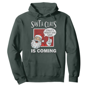 Funny Santa Christmas Hoodie That's What She Said Naughty Holiday Humor TS02 Dark Forest Green Print Your Wear