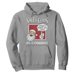 Funny Santa Christmas Hoodie That's What She Said Naughty Holiday Humor TS02 Sport Gray Print Your Wear