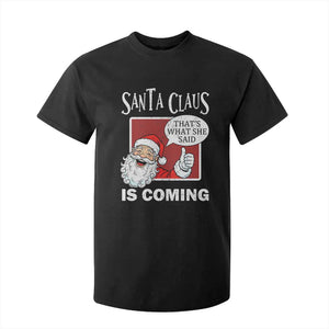 Funny Santa Christmas T Shirt For Kid That's What She Said Naughty Holiday Humor TS02 Black Print Your Wear