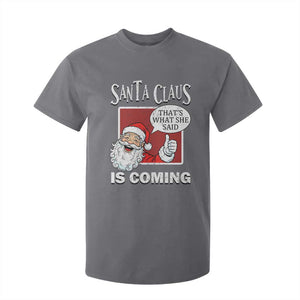 Funny Santa Christmas T Shirt For Kid That's What She Said Naughty Holiday Humor TS02 Charcoal Print Your Wear