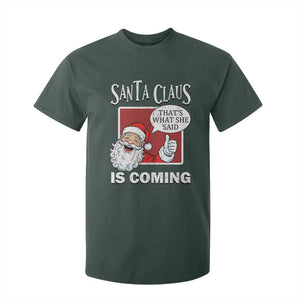 Funny Santa Christmas T Shirt For Kid That's What She Said Naughty Holiday Humor TS02 Dark Forest Green Print Your Wear