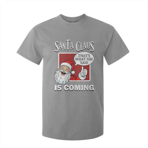 Funny Santa Christmas T Shirt For Kid That's What She Said Naughty Holiday Humor TS02 Sport Gray Print Your Wear