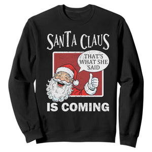 Funny Santa Christmas Sweatshirt That's What She Said Naughty Holiday Humor TS02 Black Print Your Wear