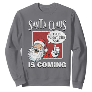 Funny Santa Christmas Sweatshirt That's What She Said Naughty Holiday Humor TS02 Charcoal Print Your Wear