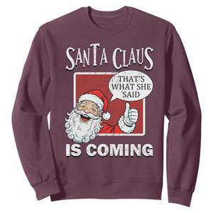 Funny Santa Christmas Sweatshirt That's What She Said Naughty Holiday Humor TS02 Maroon Print Your Wear