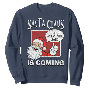 Funny Santa Christmas Sweatshirt That's What She Said Naughty Holiday Humor TS02 Navy Print Your Wear