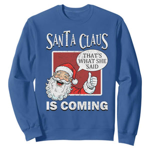 Funny Santa Christmas Sweatshirt That's What She Said Naughty Holiday Humor TS02 Royal Blue Print Your Wear