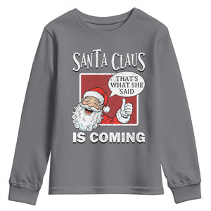 Funny Santa Christmas Youth Sweatshirt That's What She Said Naughty Holiday Humor TS02 Charcoal Print Your Wear