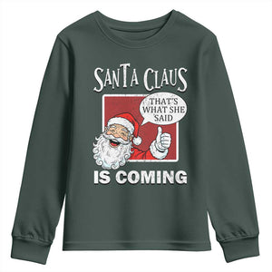 Funny Santa Christmas Youth Sweatshirt That's What She Said Naughty Holiday Humor TS02 Dark Forest Green Print Your Wear