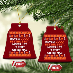 Good Better Best Christmas Inspirational Ceramic Ornament Never Let It Rest CFB Sports Fans Ugly Sweater Style TS02 Print Your Wear