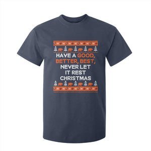 Good Better Best Christmas Inspirational T Shirt For Kid Never Let It Rest CFB Sports Fans Ugly Sweater Style TS02 Navy Print Your Wear