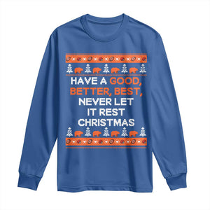 Good Better Best Christmas Inspirational Long Sleeve Shirt Never Let It Rest CFB Sports Fans Ugly Sweater Style TS02 Royal Blue Print Your Wear