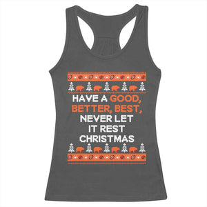Good Better Best Christmas Inspirational Racerback Tank Top Never Let It Rest CFB Sports Fans Ugly Sweater Style TS02 Dark Heather Print Your Wear