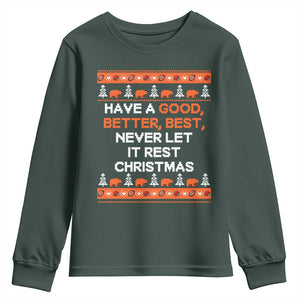Good Better Best Christmas Inspirational Youth Sweatshirt Never Let It Rest CFB Sports Fans Ugly Sweater Style TS02 Dark Forest Green Print Your Wear
