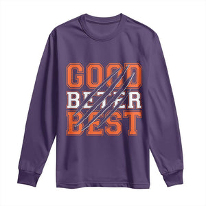 Good Better Best CFB Inspirational Long Sleeve Shirt Claw Scratch Graphic for Sports Fan TS02 Purple Print Your Wear