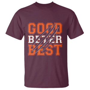 Good Better Best CFB Inspirational T Shirt Claw Scratch Graphic for Sports Fan TS02 Maroon Print Your Wear