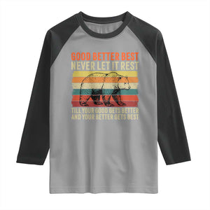Good Better Best Motivational Raglan Shirt Retro Never Let It Rest TS02 Sport Gray Black Print Your Wear