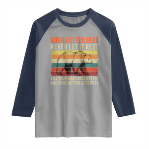 Good Better Best Motivational Raglan Shirt Retro Never Let It Rest TS02 Sport Gray Navy Print Your Wear