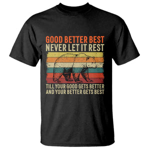 Good Better Best Motivational T Shirt Retro Never Let It Rest TS02 Black Print Your Wear