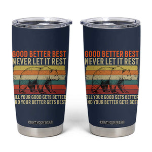 Good Better Best Motivational Tumbler Cup Retro Never Let It Rest TS02 Navy Print Your Wear