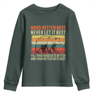 Good Better Best Motivational Youth Sweatshirt Retro Never Let It Rest TS02 Dark Forest Green Print Your Wear