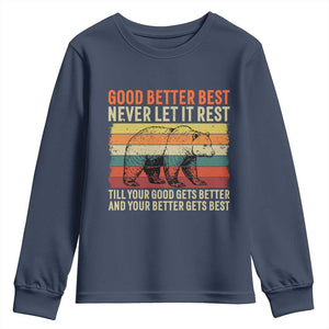 Good Better Best Motivational Youth Sweatshirt Retro Never Let It Rest TS02 Navy Print Your Wear