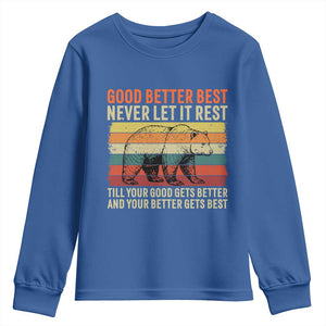 Good Better Best Motivational Youth Sweatshirt Retro Never Let It Rest TS02 Royal Blue Print Your Wear