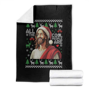 Funny Jesus Birthday Throw Blanket All the Cool People Are Born in December TS02 Black Print Your Wear