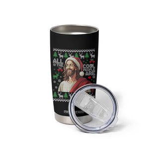 Funny Jesus Birthday Tumbler Cup All the Cool People Are Born in December TS02 Print Your Wear