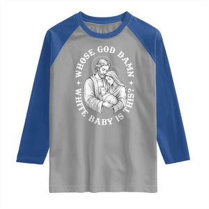 Funny Nativity Christmas Raglan Shirt Whose God Damn White Baby Is This Irreverent Holiday Humor TS02 Sport Gray Royal Print Your Wear