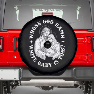 Funny Nativity Christmas Spare Tire Cover Whose God Damn White Baby Is This Irreverent Holiday Humor TS02 Black Print Your Wear