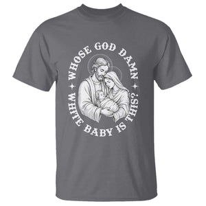 Funny Nativity Christmas T Shirt Whose God Damn White Baby Is This Irreverent Holiday Humor TS02 Charcoal Print Your Wear